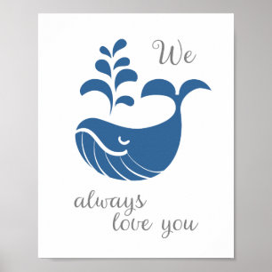 Wir whalen immer Liebe Sie Wall Art Poster