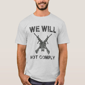 Wir willigen nicht Gewehr-Recht-Aktivisten-T-Shirt T-Shirt
