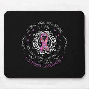Wir wissen nicht, wie stark wir Alzheimerheimer be Mousepad