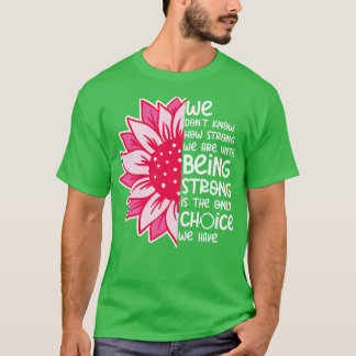 Wir wissen nicht, wie stark wir sind 4 T-Shirt