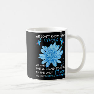 Wir wissen nicht, wie stark wir sind, bis wir star kaffeetasse