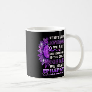 Wir wissen nicht, wie stark wir sind Sonnenblume E Kaffeetasse