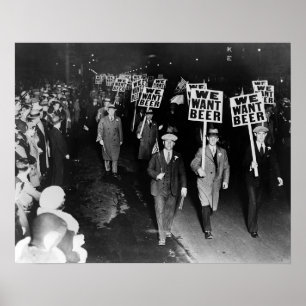 Wir wollen Bier! Protest gegen das Prohibitionsges Poster
