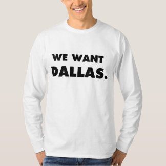 Wir wollen Dallas T-Shirt