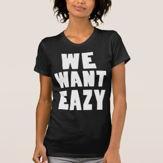 Wir wollen Eazy -Eazy-ECPT.com T-Shirt
