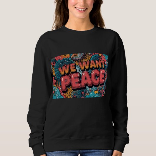 Wir wollen Frieden Sweatshirt (Vorderseite)