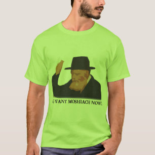 Wir wollen Mashiach jetzt T-Shirt
