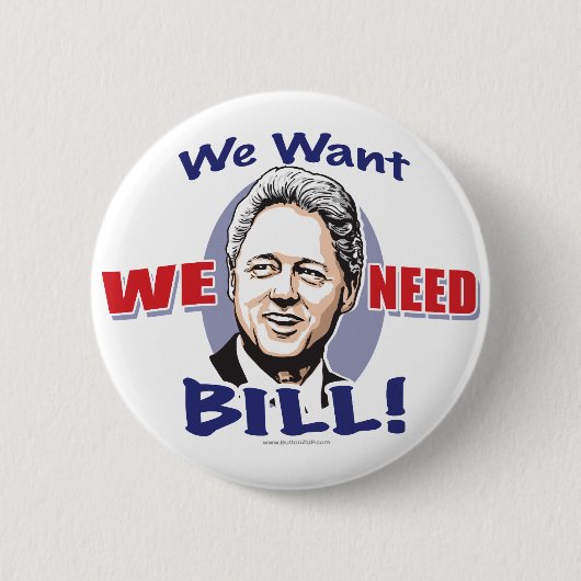 Wir wollen uns benötigen Bill Clinton Knopf Button (Vorderseite)