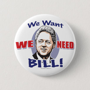 Wir wollen uns benötigen Bill Clinton Knopf Button