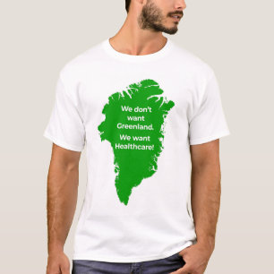 Wir Wollte Grönland nicht. Wir Wollte Gesundheitsf T-Shirt