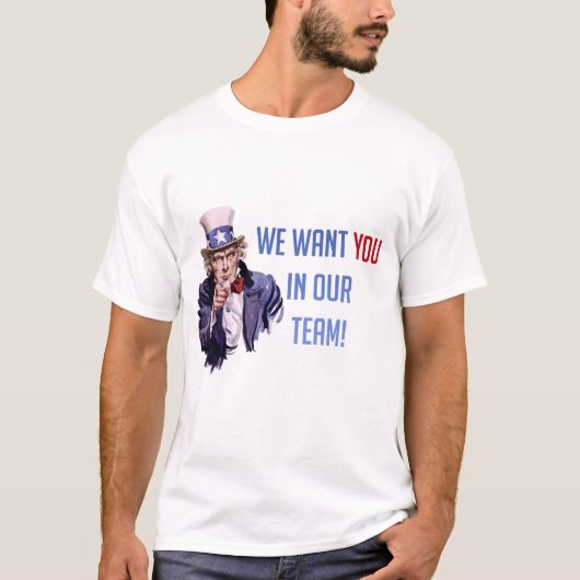 Wir Wollte Sie in unserem Team Uncle Sam, T-Shirt (Vorderseite)