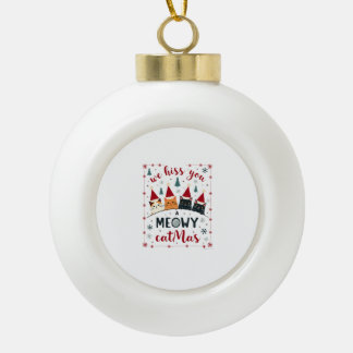 Wir zischen Ihnen ein Meowy Catmas Lustige Katze W Keramik Kugel-Ornament