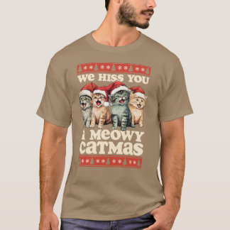 Wir zischen Ihnen ein Meowy Catmas Lustige Katze W T-Shirt