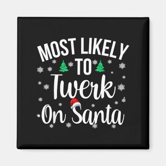 Wird am wahrscheinlichsten auf Santa Twerk auf una Magnet (Vorne)