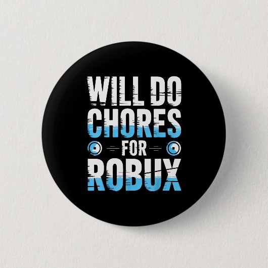 Wird Aufgaben Für Robux Lustiger Gamer Videospiel Button (Vorderseite)