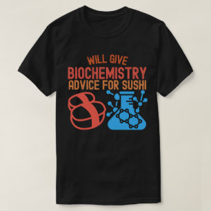 Wird Biochemie für Sushi geben T-Shirt