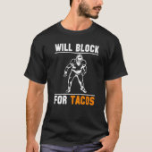 Wird blockieren für Tacos Linebacker Lineman Footb T-Shirt (Vorderseite)