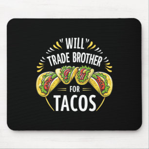 Wird Broker für Tacos Spaß Sister Boys Fam. Mousepad
