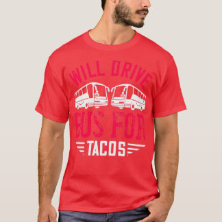 Wird Bus für Tacos 2 fahren T-Shirt