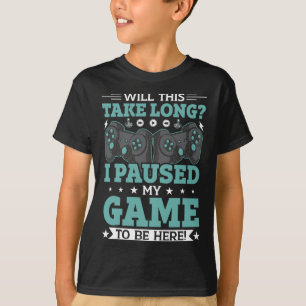 Wird das lange dauern, bis ich mein Spiel hier bin T-Shirt