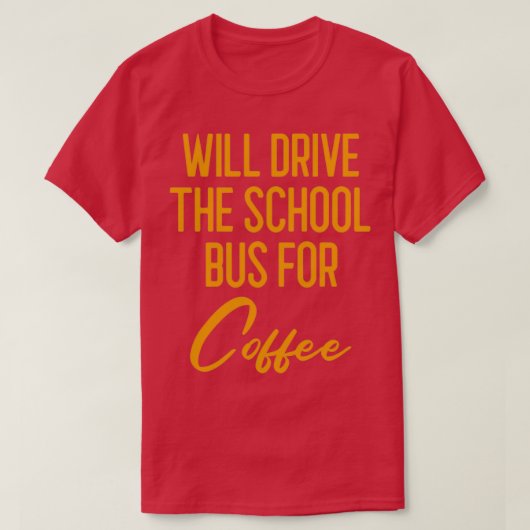 wird den Schulbus für den Kaffee-Bus Fahrer Gi fah T-Shirt (Design vorne)