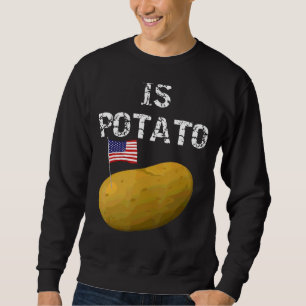 Wird die Kartoffel wie im späten Nachtfernsehen ge Sweatshirt