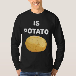 Wird die Kartoffel wie im späten Nachtfernsehen ge T-Shirt