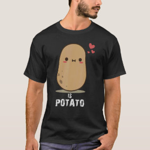 Wird die Kartoffel wie im späten Nachtfernsehen ge T-Shirt