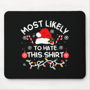 Wird dieses Shirt wahrscheinlich am meisten hassen Mousepad