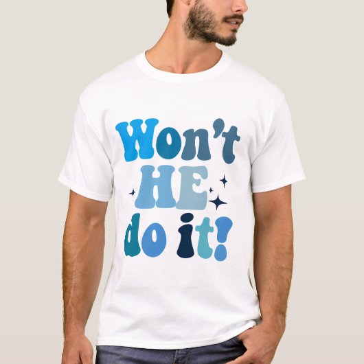 Wird er es nicht tun? T-Shirt (Vorderseite)