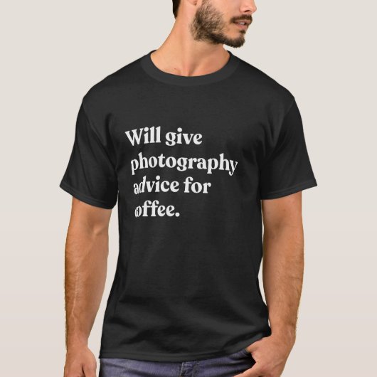 Wird Fotografie-Tipps für Kaffee lustig geben T-Shirt (Vorderseite)