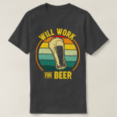 wird für Bier arbeiten T-Shirt (Design vorne)
