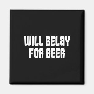 Wird für Bier sichern Lustiger Felsen Klettern Out Magnet