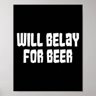 Wird für Bier sichern Lustiges Klettern im Freien  Poster