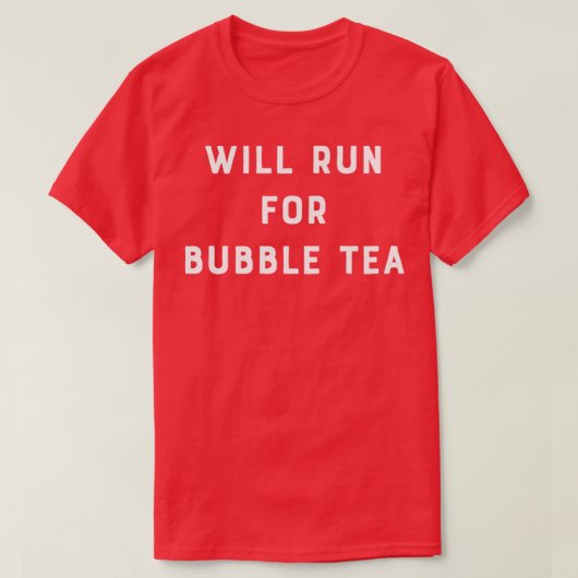 Wird für Bubble Tea 1 laufen T-Shirt (Design vorne)