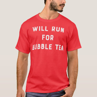 Wird für Bubble Tea 1 laufen T-Shirt
