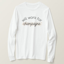 Wird für Champagner lange Ärmel arbeiten T-Shirt