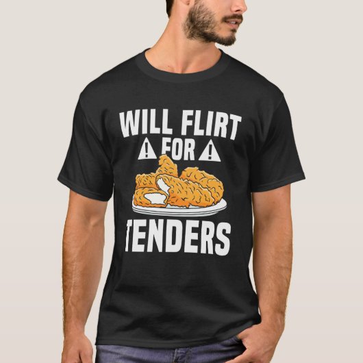 Wird für Chicken Tender flirten T-Shirt (Vorderseite)
