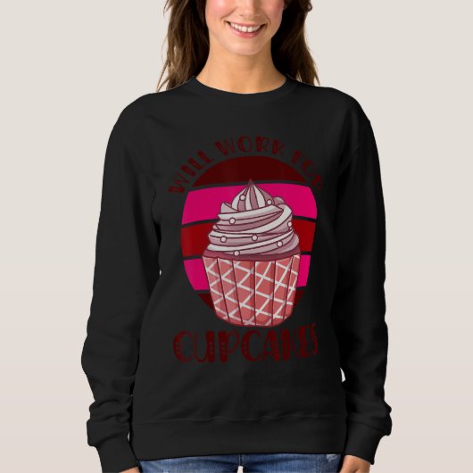 Wird für Cupcakes Retro arbeiten Sweatshirt (Vorderseite)