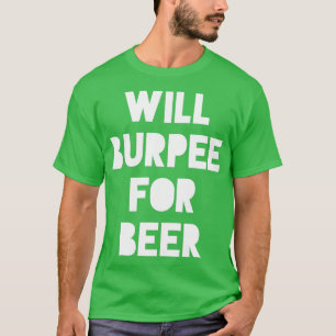Wird für die Fitness von Bier-Fun-Gymnastik sorgen T-Shirt