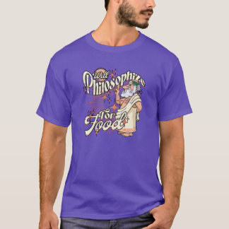 Wird für Essen philosophieren Philosoph Philosophi T-Shirt