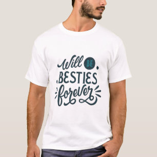 Wird für immer Besties sein T-Shirt
