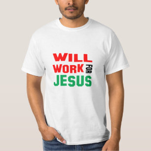 Wird für Jesus arbeiten T-Shirt
