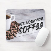 Wird für Kaffee arbeiten, schwarz Mousepad (Mit Mouse)