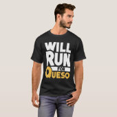 Wird für Queso Funny Cheese Dip Mexican Lover lauf T-Shirt (Vorne ganz)