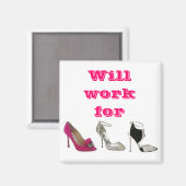 Wird für Schuhe arbeiten Magnet (Vorderseite/Rückseite)