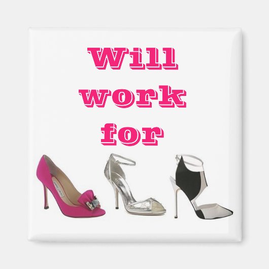 Wird für Schuhe arbeiten Magnet (Vorne)
