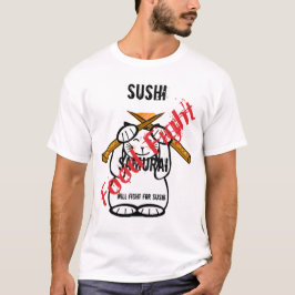 wird für Sushi kämpfen T-Shirt