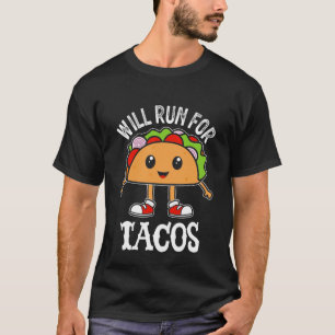 Wird für Tacos laufen T-Shirt