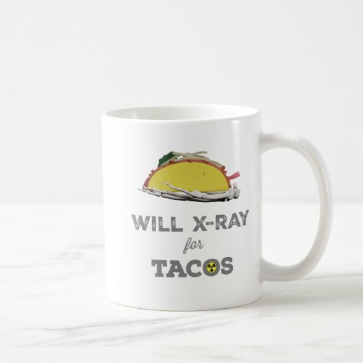 Wird für Tacos röntgen: Rad-Tech-Humor Kaffeetasse (Rechts)
